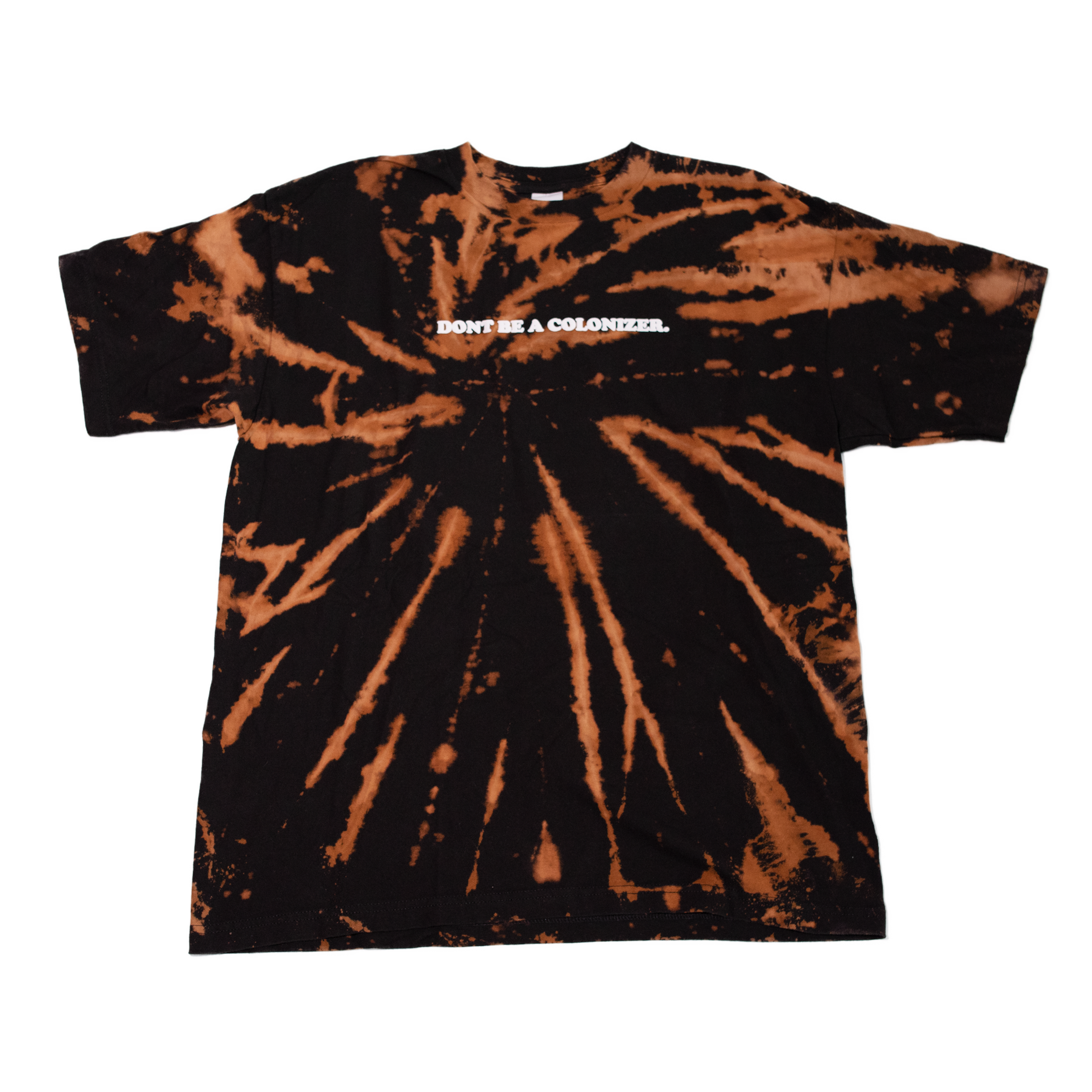 ON TOUR ORDERS DELAYED UNTIL 6/22) Don't Be A Colonizer Bleached T