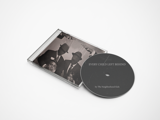 "EVERY CHILD LEFT BEHIND" CD (Shipping Delay: On Tour)