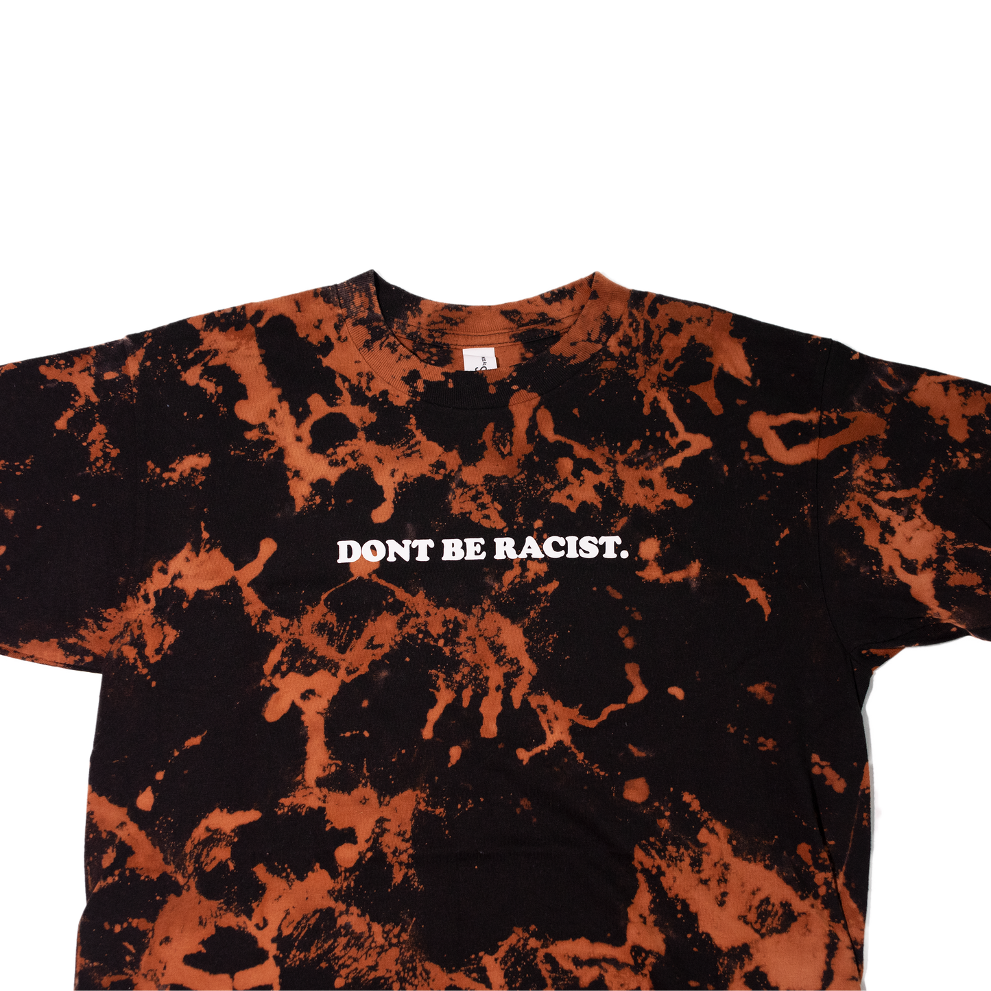 Don't Be Racist Bleached Short Sleeve