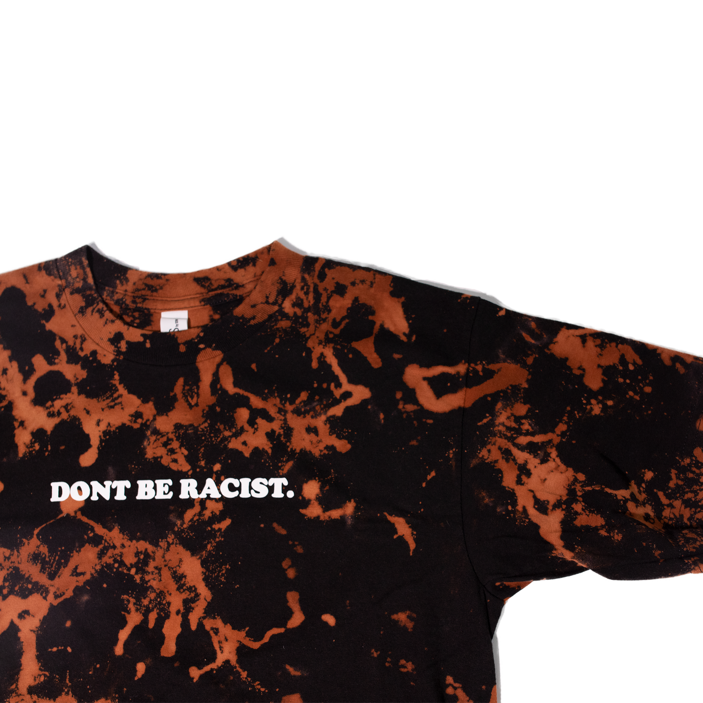 Don't Be Racist Bleached Short Sleeve