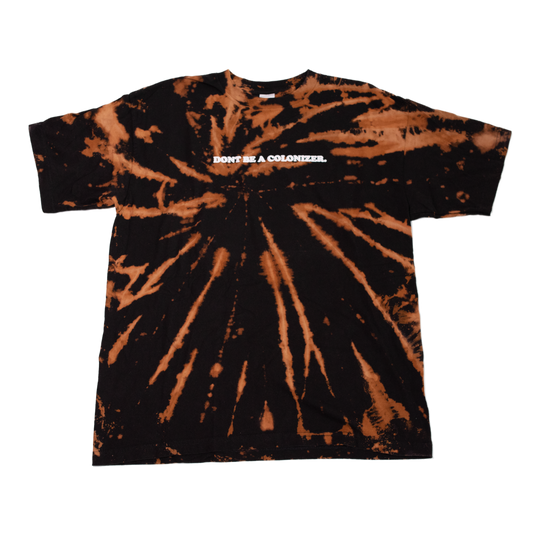 Don't Be A Colonizer Bleached T-Shirt (Shipping Delay: On Tour)