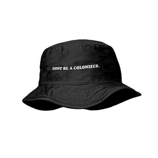 Don't Be A Colonizer Black Bucket Hat